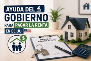 Ayuda del Gobierno para Pagar la Renta en EE.UU