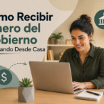 Como Recibir Dinero del Gobierno Trabajando Desde Casa
